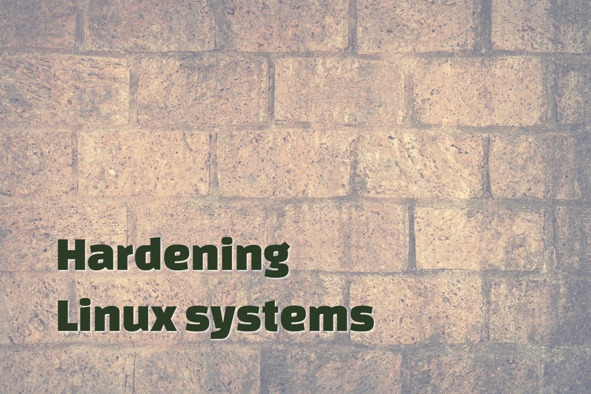 Image of wall with text about hardening Linux systems